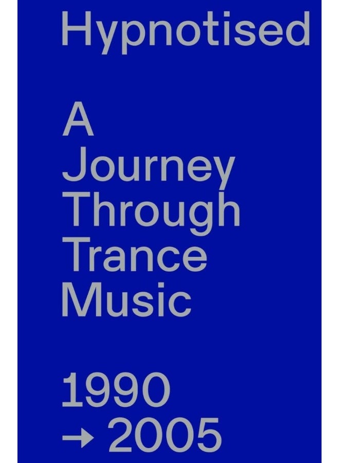 Hypnotised: A Journey Through Trance Music 1990-20 