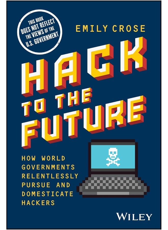 null - Hack to The Future: How World Governments Relentlessly Pursue and Domesticate Hackers - Image 1