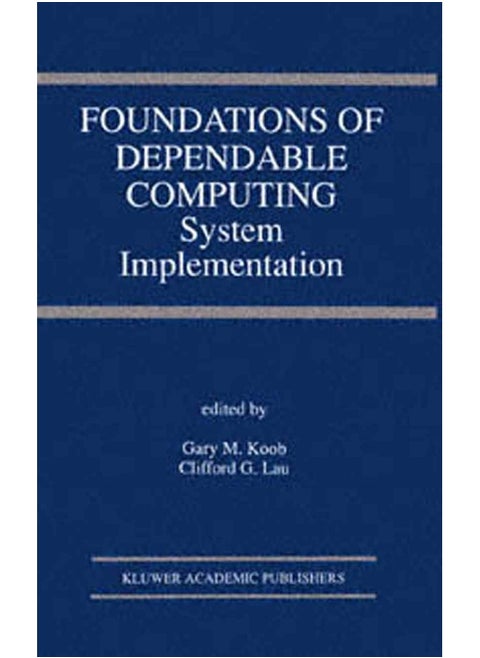 Foundations of Dependable Computing: System Implementation