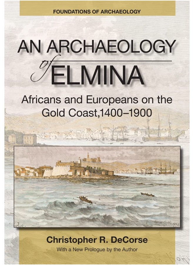 An Archaeology of Elmina (New edition): Africans and Europeans on the Gold Coast, 1400-1900  - Image 1