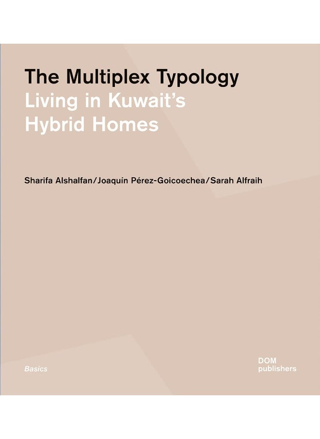 The Multiplex Typology: Living in Kuwait's Hybrid Homes  - Image 1