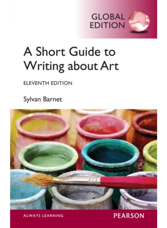 Short Guide to Writing About Art, A, Global Edition 