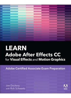 Learn Adobe After Effects CC for Visual Effects and Motion Graphics 
