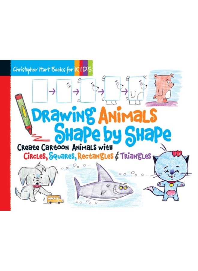 Drawing Animals Shape by Shape Create Cartoon Animals with Circles Squares Rectangles Triangles Volume 2 - Paperback