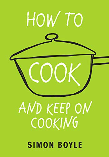 How To Cook And Keep On Cooking