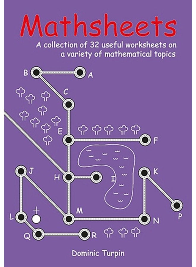 Mathsheets A Collection of 32 Useful Worksheets on a Variety of Mathematical Topics - Paperback