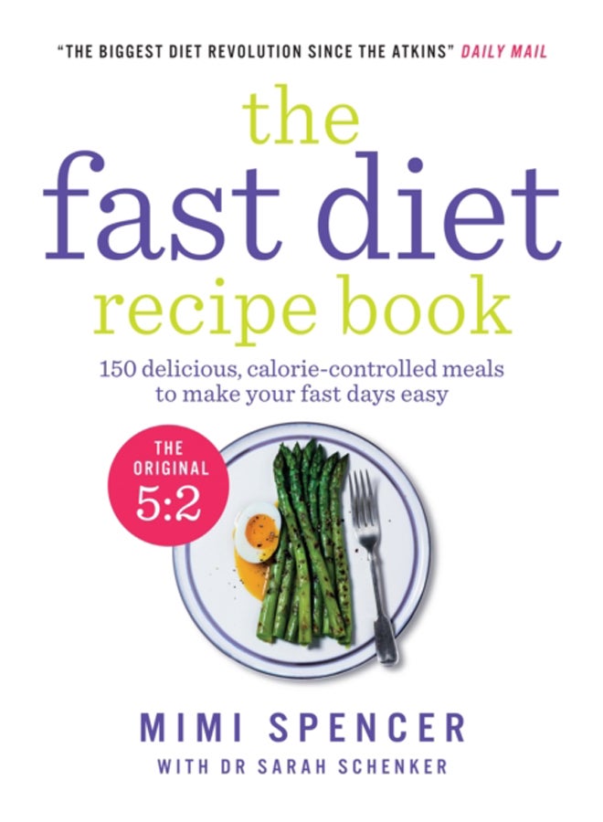 The Fast Diet Recipe Book : 150 delicious, calorie-controlled meals to make your fasting days easy 