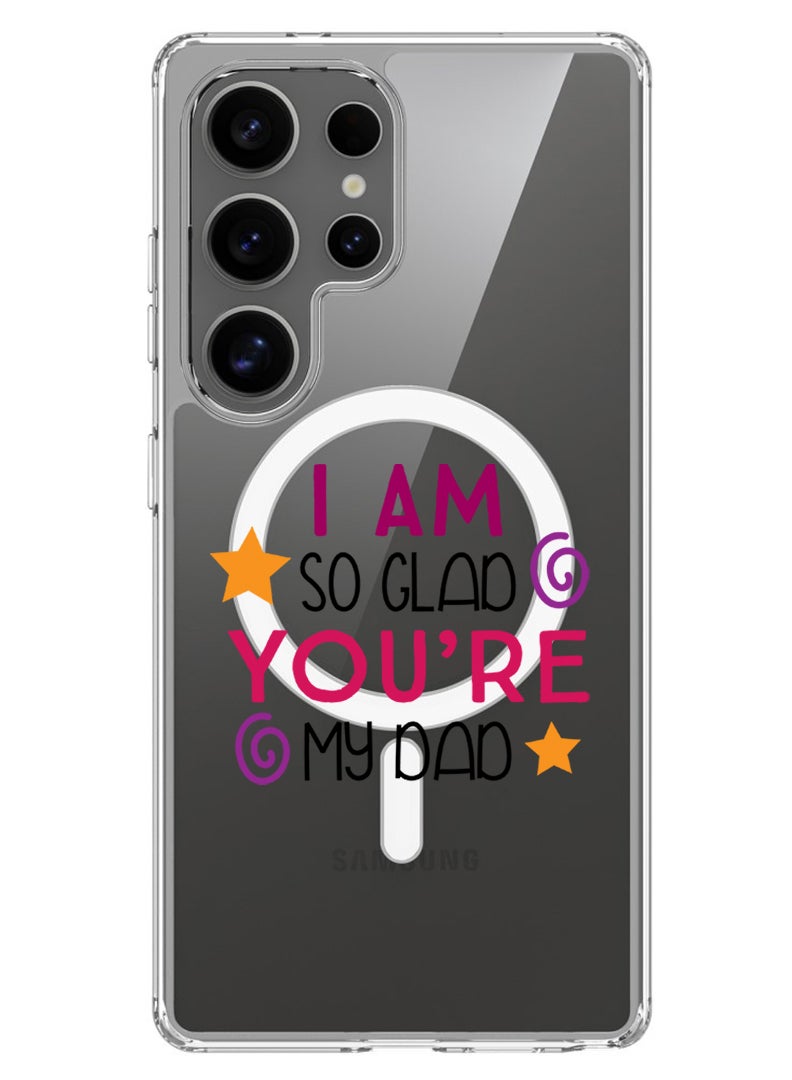 Theodor Magnetic Case for Samsung Galaxy S25 Ultra 6.9-inch Compatible with MagSafe Wireless Charging, Shockproof Phone Bumper Cover I am so glad you are my dad  - Image 1