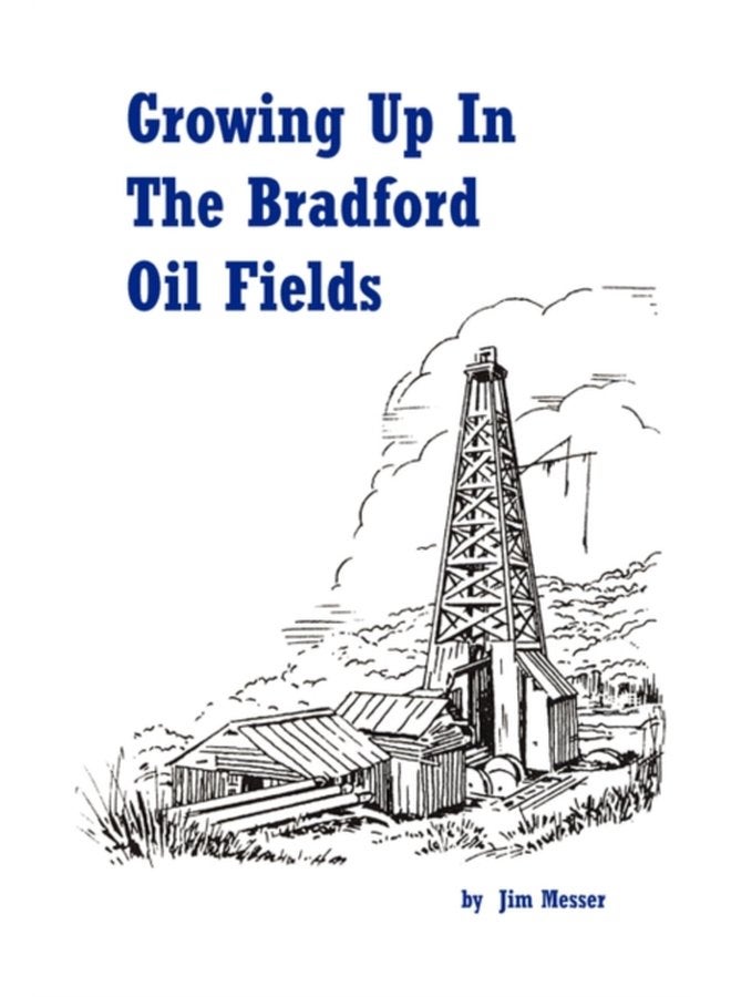 Growing Up in the Bradford Oil Fields - Hardback