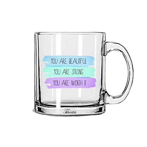 TONKWALAS Your are Beautiful, You are Strong, You are Worth It Printed Transparent Glass Coffee and Tea Mug Gift for Sister, Girlfriend, Wife (325 ML) - Image 1