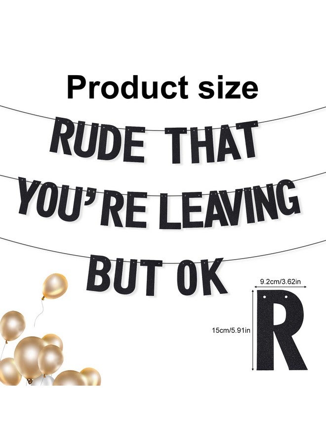 PEUTIER PEUTIER Rude That You're Leaving OK Banner, Black Pre-Assembled Farewell Party Decorations for Graduation, Retirement, Going Away Party  - Image 2