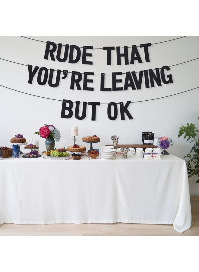 PEUTIER PEUTIER Rude That You're Leaving OK Banner, Black Pre-Assembled Farewell Party Decorations for Graduation, Retirement, Going Away Party  - Image 3