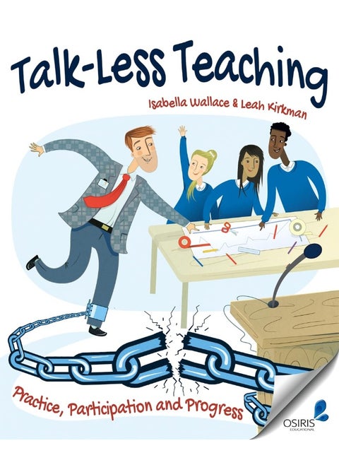 Talk-Less Teaching: Practice, Participation and Progress