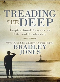 Treading the Deep: Inspirational Lessons on Life and Leadership 