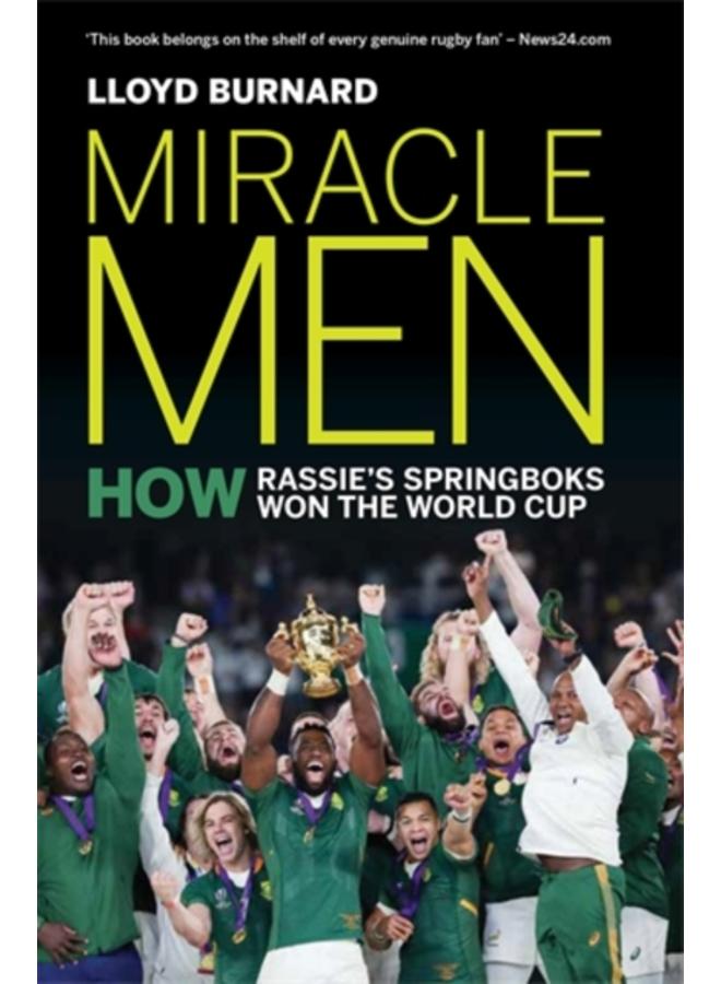 Miracle Men : How Rassie???s Springboks won the World Cup 