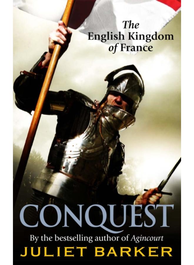 Conquest : The English Kingdom of France 1417-1450 