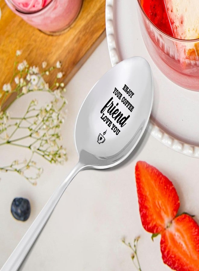 HSNBT Coffee Lover Spoon Gift for Friend, Birthday Christmas Gift for Sister Best Friend BFF Friendship Gift, Enjoy Your Coffee Friend Love You, Engraved Stainless Steel Spoon - Image 5