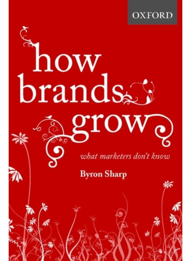 How Brands Grow What Marketers Don t Know - Hardback