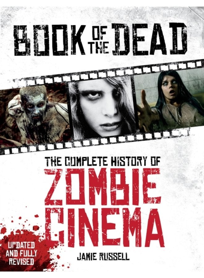 Book of the Dead The Complete History of Zombie Cinema Updated Fully Revised Edition - Paperback