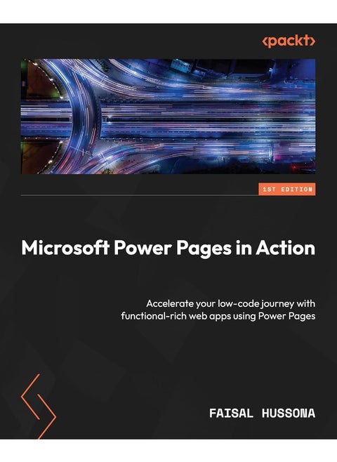 Microsoft Power Pages in Action: Accelerate your low-code journey with functional-rich web apps using Power Pages