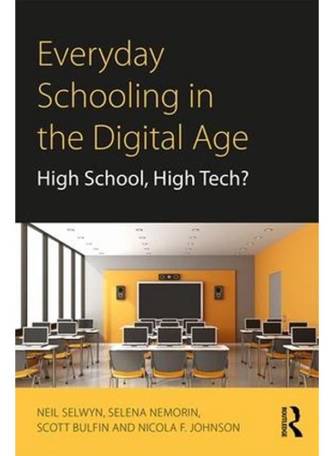 Everyday Schooling in the Digital Age: High School, High Tech?