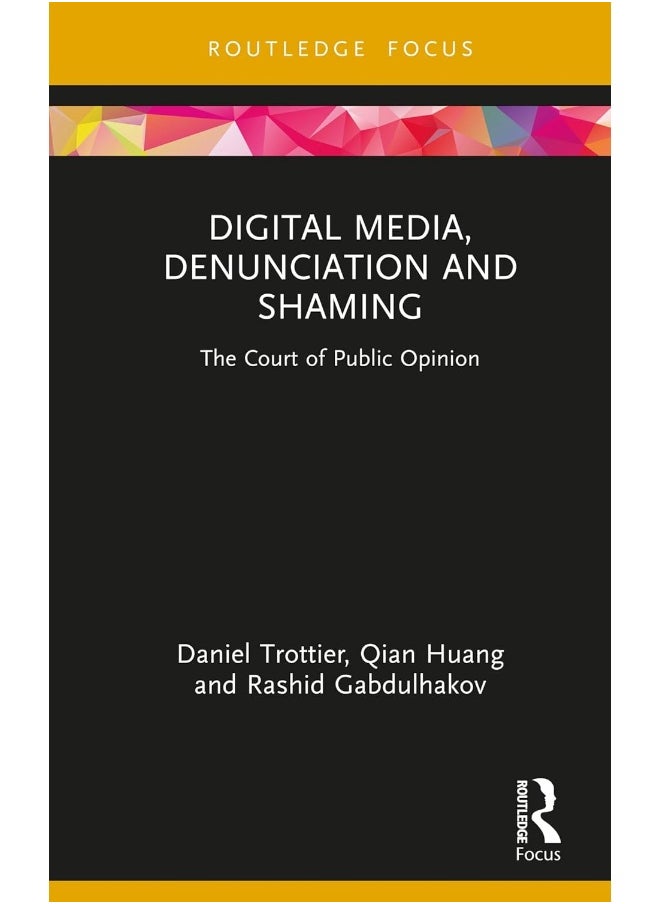 Digital Media, Denunciation and Shaming: The Court of Public Opinion 