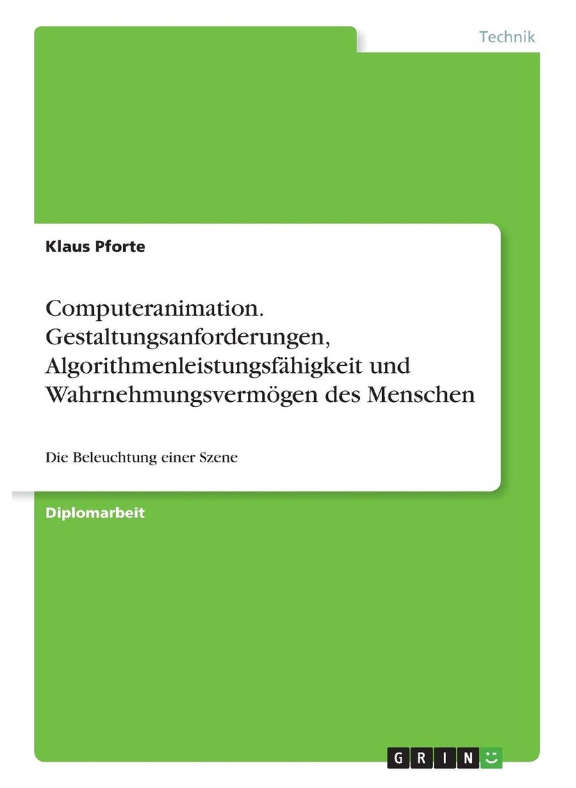 Computeranimation. Gestaltungsanforderungen, Algorithmenleistungsfähigkeit und Wahrnehmungsvermögen des Menschen: Die Beleuchtung einer Szene 