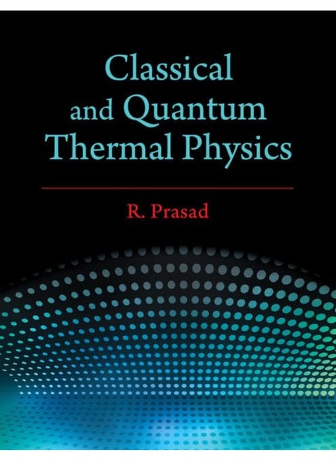 Classical and Quantum Thermal Physics