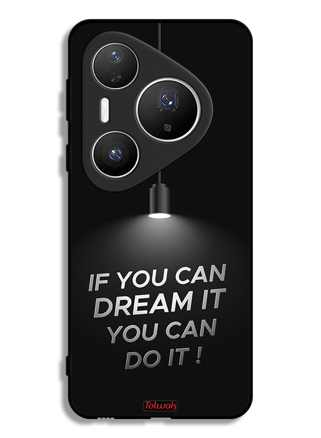 Tolwak Huawei Pura 80 Pro Protective Case Cover If You Can Dream It You Can Do It - Image 1