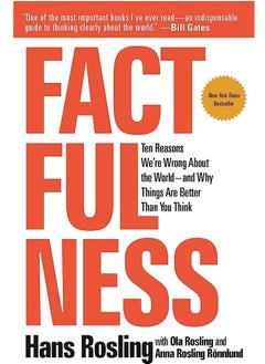 Factfulness: Ten Reasons We're Wrong About the World – and Why Things Are Better Than You Think