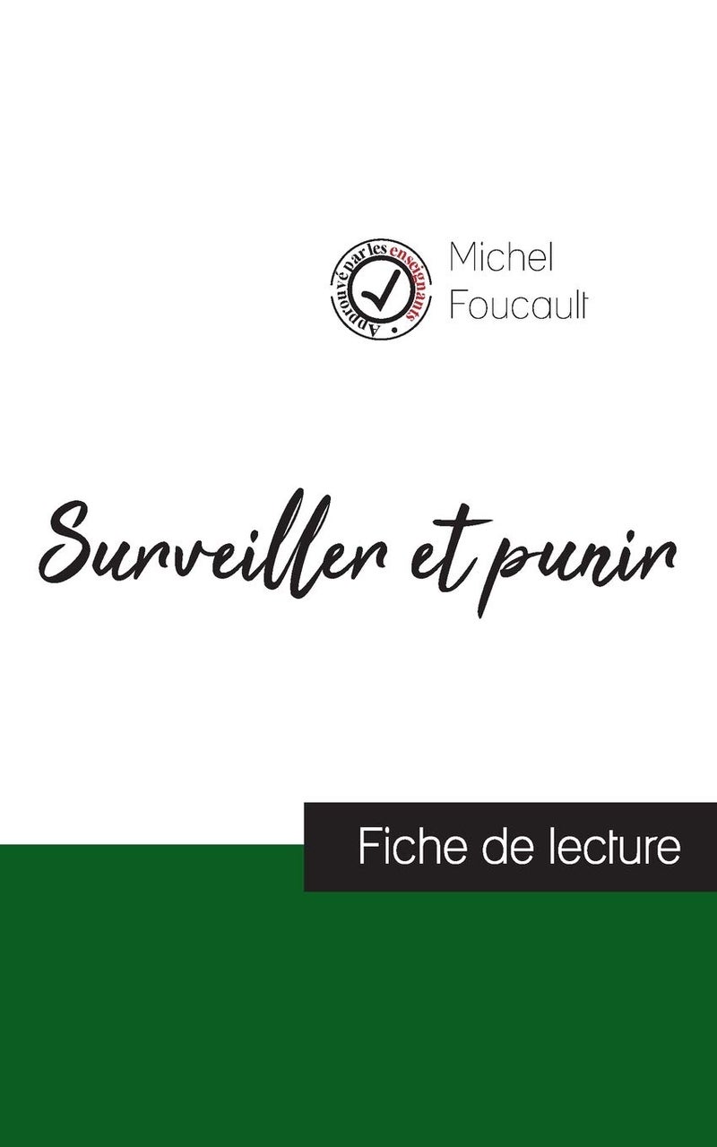 Comprendre La Philosophie Surveiller et punir de Michel Foucault (fiche de lecture et analyse complète de l'oeuvre) 