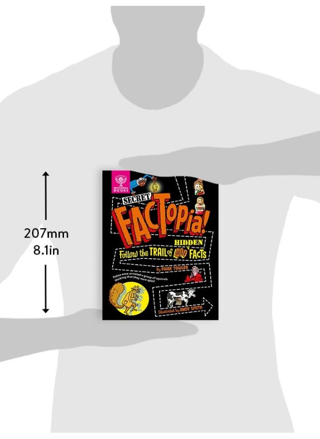 Secret FACTopia!: Follow the trail of 400 hidden facts [Britannica]