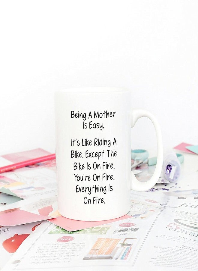 5Aup Mothers Day Christmas Gifts Funny Mom Coffee Mug from Daughter Son, Being a Mother Is Easy. Everything is on Fire Cups 11 Oz, Unique Birthday and Holiday Gifts for Mom Mother - Image 4