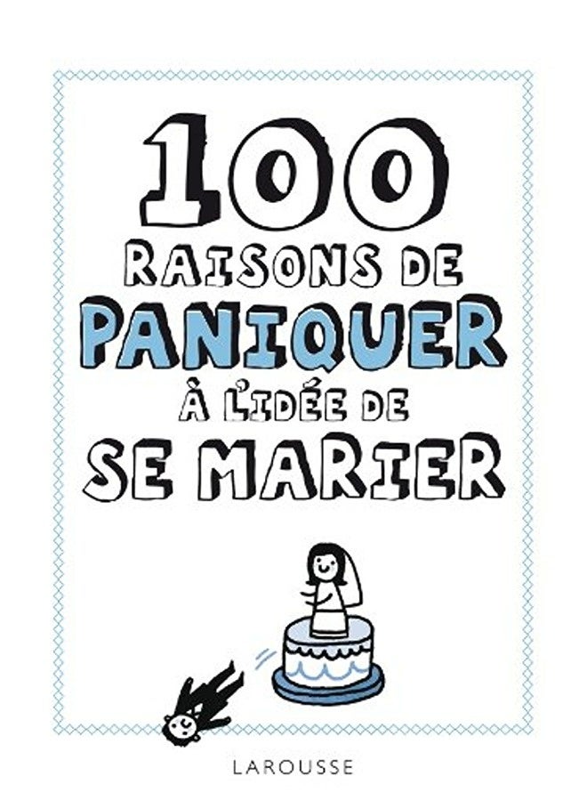 100 Raisons De Paniquer Ã  Lidã©E De Se Marier