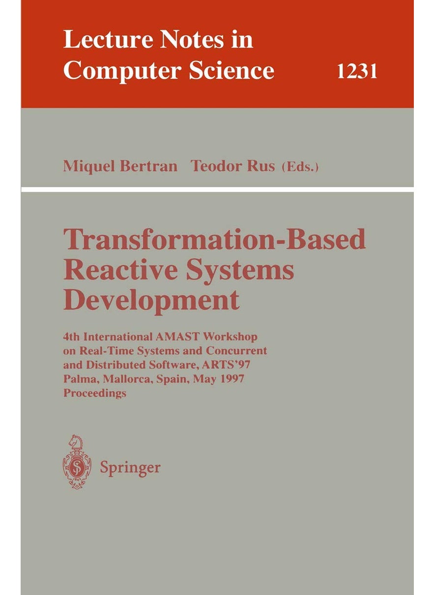 Transformation-Based Reactive Systems Development: 4th International Amast Workshop on Real-Time Syst 