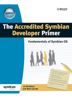 The Accredited Symbian Developer Primer: Fundamentals of Symbian OS