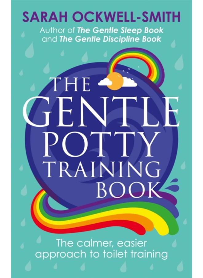 The Gentle Potty Training Book : The calmer, easier approach to toilet training 