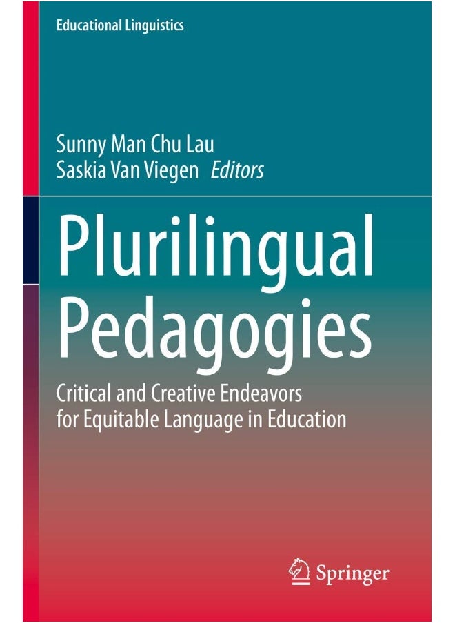 Plurilingual Pedagogies: Critical and Creative Endeavors for Equitable Language in Education 