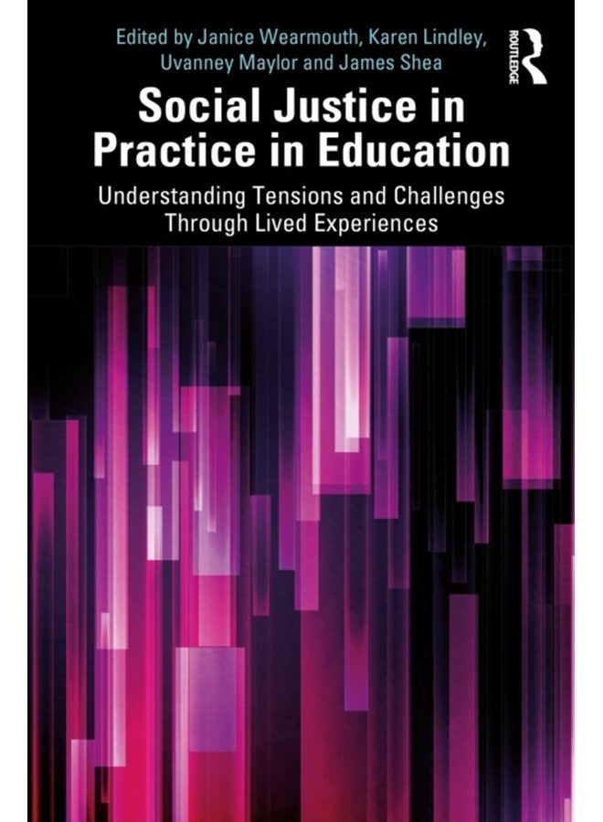 Social Justice in Practice in Education Understanding Tensions and Challenges Through Lived Experiences - Paperback