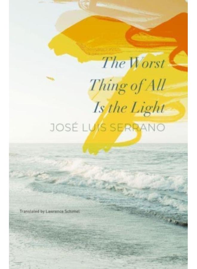 The Worst Thing of All Is the Light 