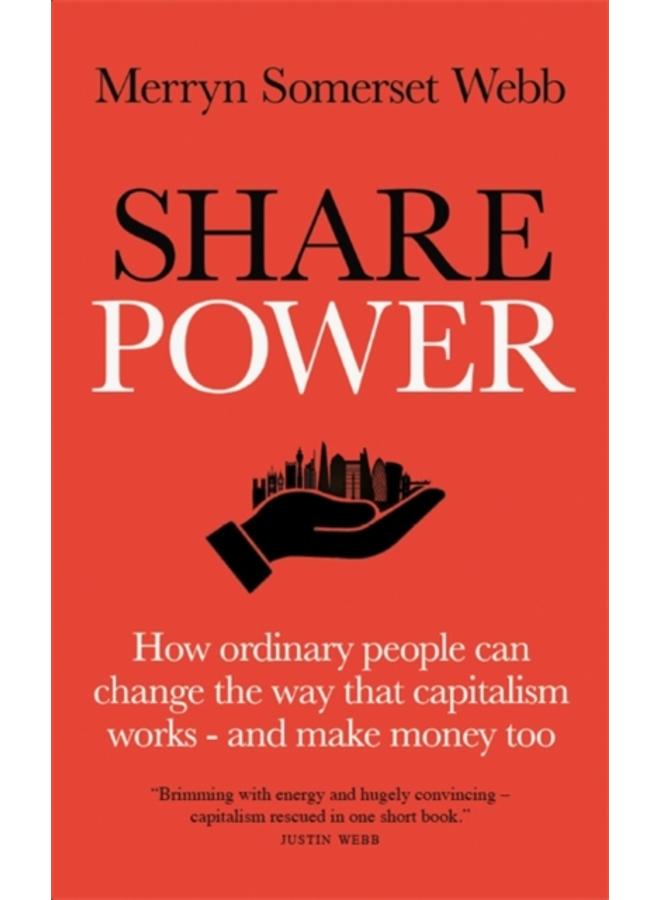 Share Power : How ordinary people can change the way that capitalism works - and make money too 
