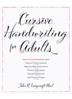 Cursive Handwriting for Adults: Easy-to-Follow Lessons, Step-by-Step Instructions, 
