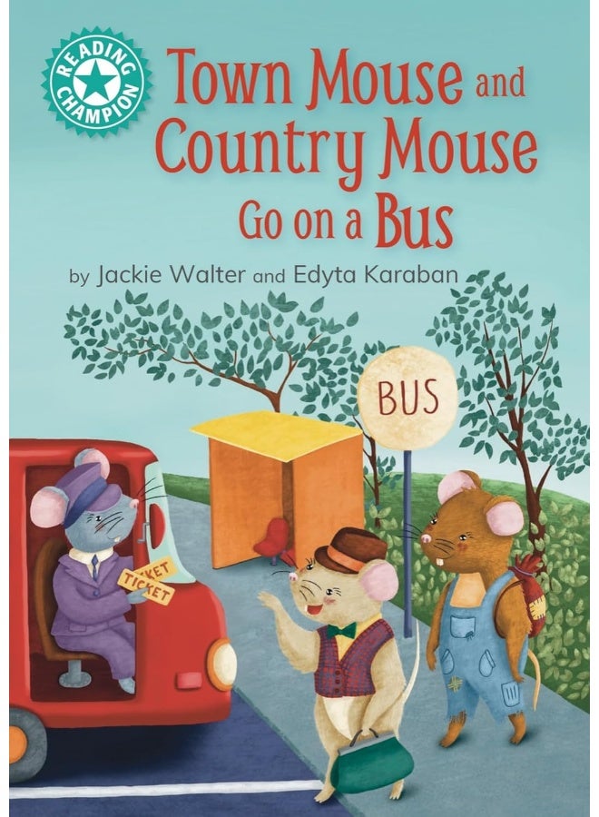 Reading Champion: Town Mouse and Country Mouse Go on a Bus: Independent Reading Turquoise 7