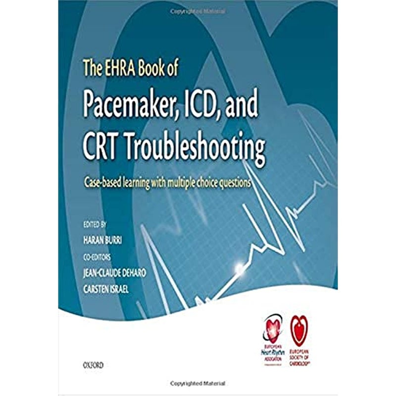 The EHRA Book of Pacemaker ICD and CRT Troubleshooting Casebased learning with multiple choice q