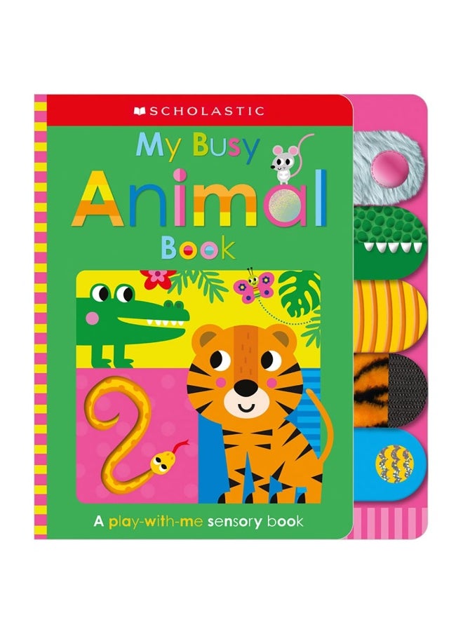 My Busy Animal Book: Scholastic Early Learners (Touch and Explore) 