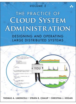 Practice of Cloud System Administration, The : DevOps and SRE Practices for Web Services, Volume 2 - pzsku/Z53ED23EC17BF79214885Z/45/_/1721459441/b99f9fd1-a74a-478e-a687-8935e5c47f78