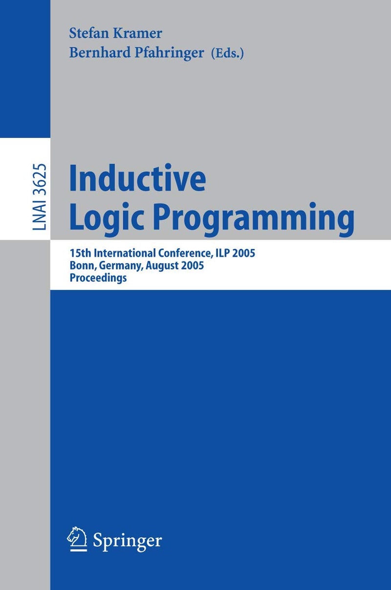 Inductive Logic Programming: 15th International Conference, ILP 2005, Bonn, Germany, August 10-13, 2005, Proceedings