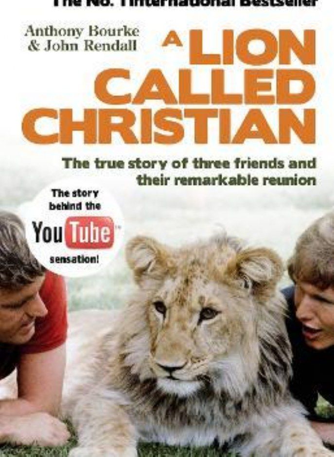 A Lion Called Christian Bourke Anthony and Rendall John 
