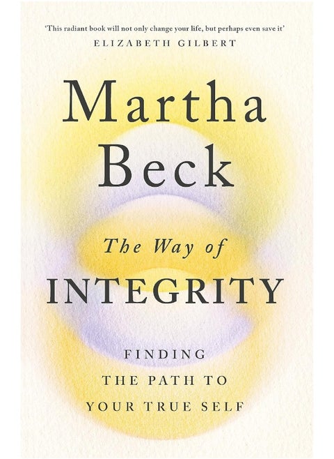 The Way of Integrity: Finding the path to your true self