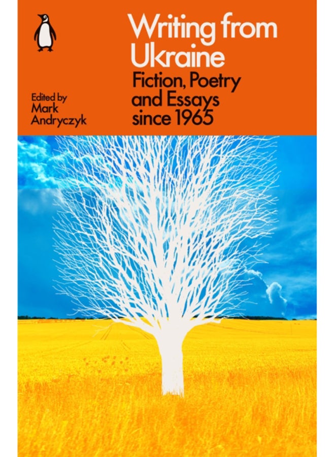 Writing from Ukraine : Fiction, Poetry and Essays since 1965 